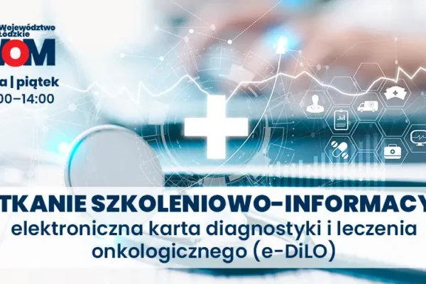 Szkolenie o e-DiLO w Łodzi – przygotowanie do obowiązkowej karty onkologicznej