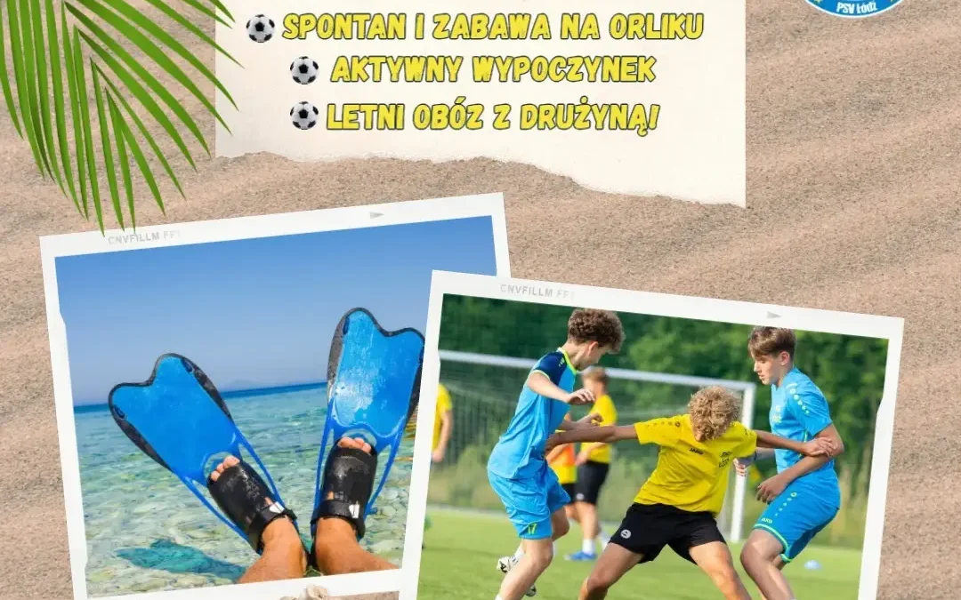 Jak mądrze zaplanować piłkarskie wakacje? PSV Łódź radzi