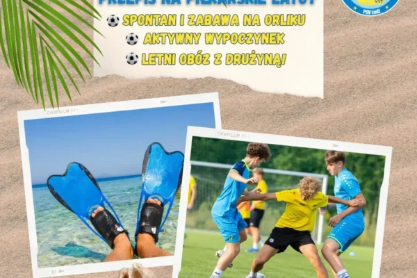 Jak mądrze zaplanować piłkarskie wakacje? PSV Łódź radzi