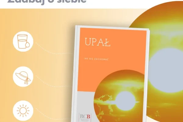 Upał nadchodzi – jak się chronić? Poradnik RCB
