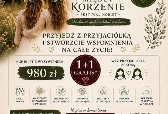 Festiwal Kobiet „Między 7 Korzeniami” – zaproszenie na weekend rozwoju i relaksu