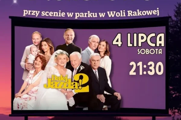 Kino Plenerowe w Woli Rakowej – film „Dalej Jazda! 2” już dziś wieczorem