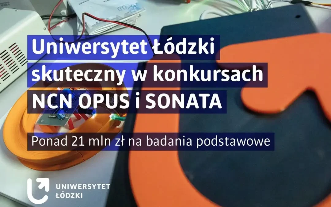 Uniwersytet Łódzki zdobył ponad 21 mln zł na badania naukowe