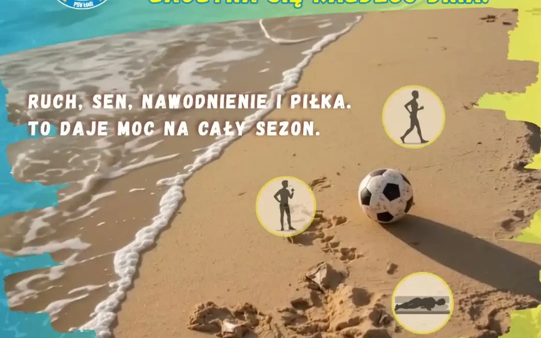 Jak nie stracić formy podczas wakacji? Porady dla młodych piłkarzy