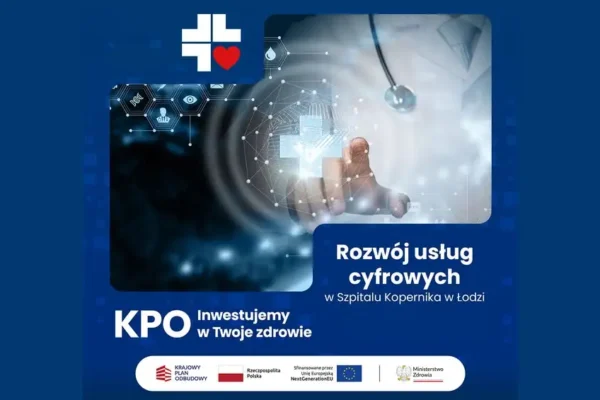Szpital Kopernika w Łodzi z 12 mln zł dofinansowania z KPO na cyfryzację
