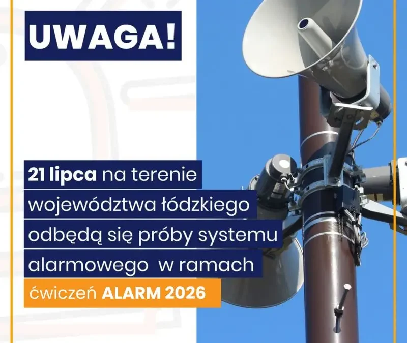 21 lipca próby systemu alarmowego w woj. łódzkim – ćwiczenia ALARM 2026
