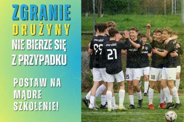 Zgranie zespołu to proces – jak PSV Łódź buduje drużynę na treningach
