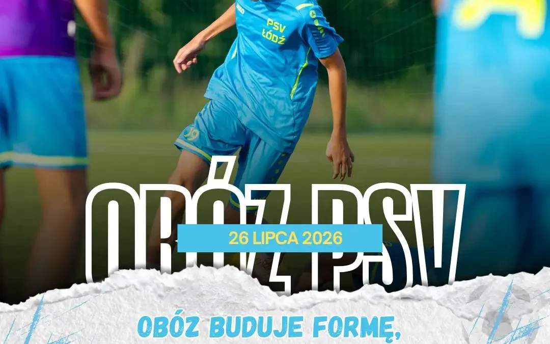 Obóz letni PSV Łódź: jak tydzień wyjazdu wpływa na całą rundę?