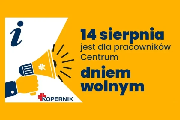 14 sierpnia Szpital Kopernika w Łodzi będzie działał w weekendowym reżimie