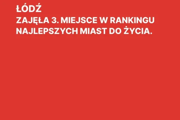 Łódź na podium rankingu miast przyjaznych do życia. Wyprzedziły ją tylko Szczecin i Lublin