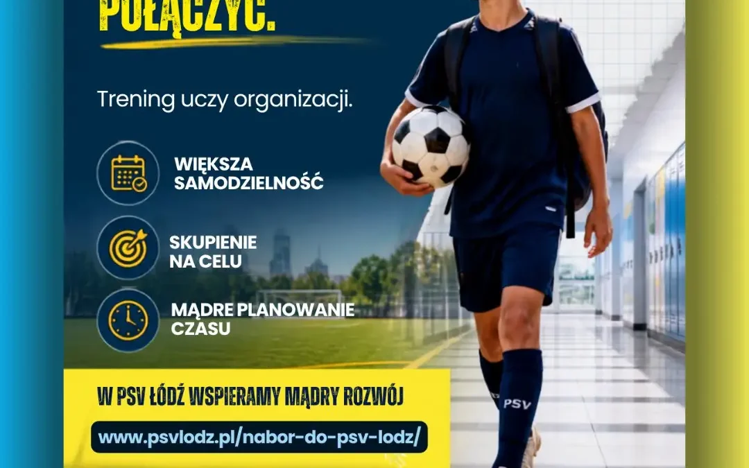 Jak połączyć szkołę i treningi? PSV Łódź pokazuje, że sport uczy organizacji