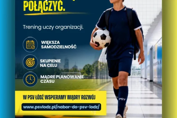 Jak połączyć szkołę i treningi? PSV Łódź pokazuje, że sport uczy organizacji