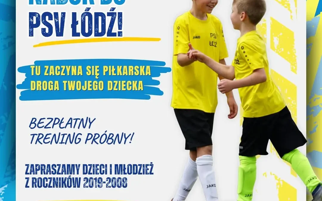 Akademia PSV Łódź prowadzi nabór – bezpłatny trening próbny dla dzieci z roczników 2008-2019