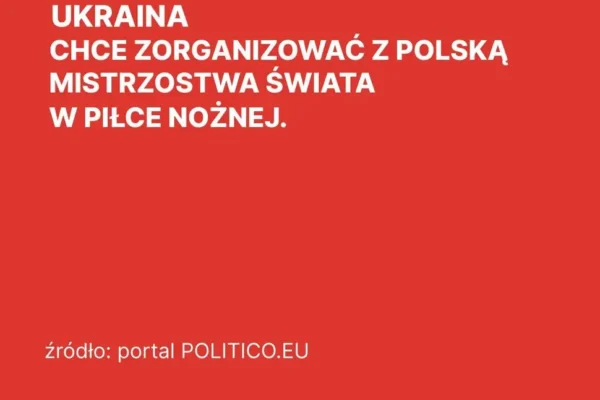 Ukraina proponuje Polsce wspólną organizację mistrzostw świata w piłce nożnej