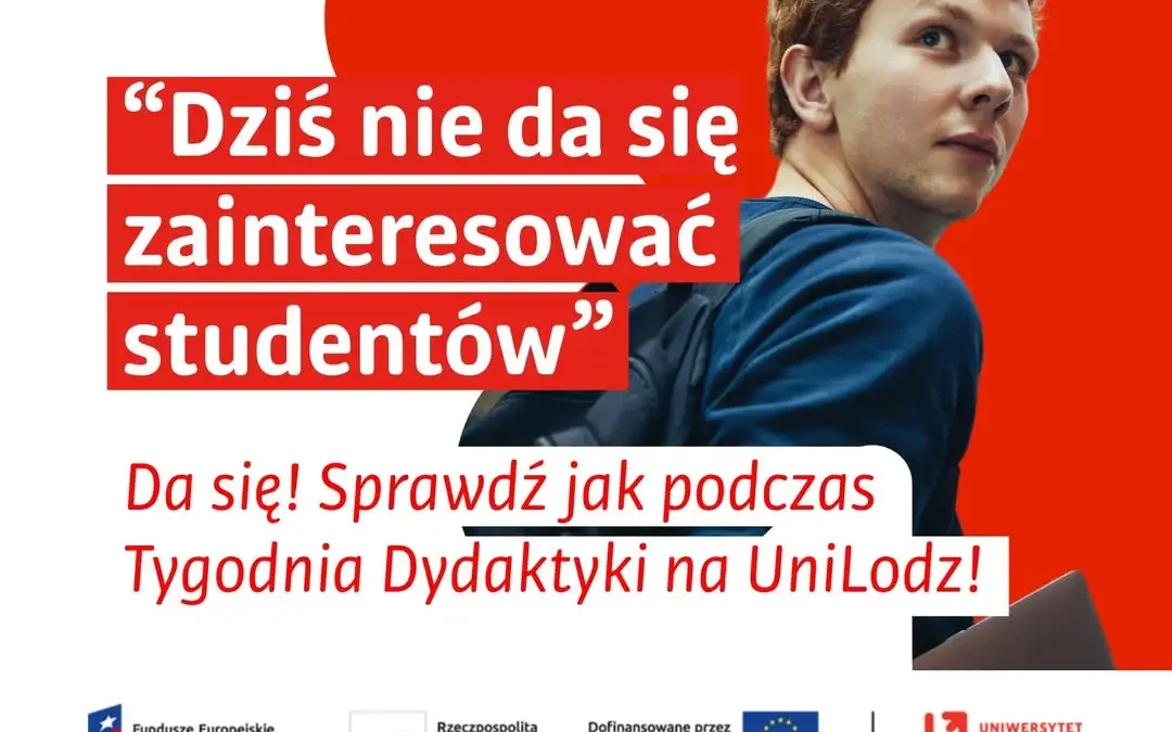 Tydzień Dydaktyki na Uniwersytecie Łódzkim – jak zaangażować studentów?