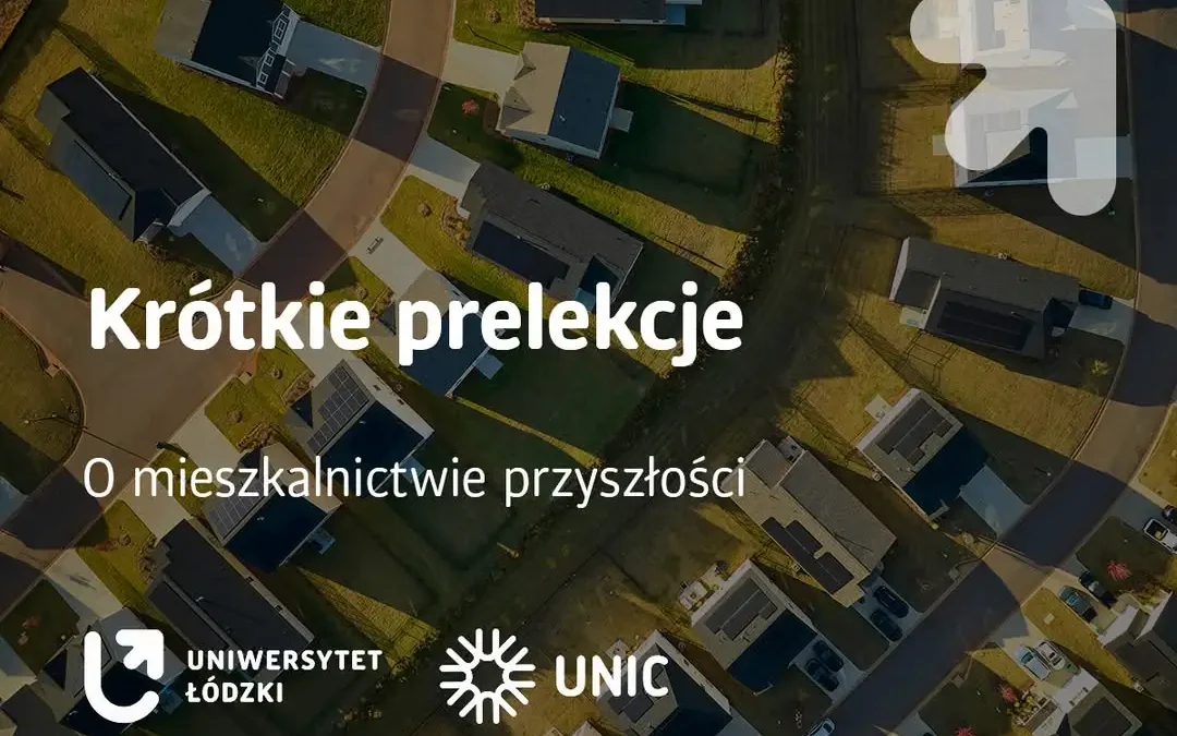 Uniwersytet Łódzki zaprasza na prelekcje online o mieszkalnictwie przyszłości