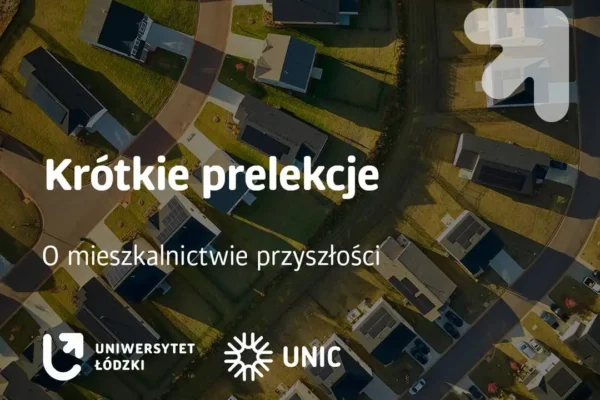 Uniwersytet Łódzki zaprasza na prelekcje online o mieszkalnictwie przyszłości