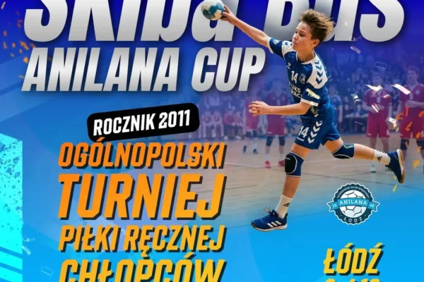 Skiba Bus Anilana Cup – ogólnopolski turniej piłki ręcznej juniorów młodszych w Łodzi