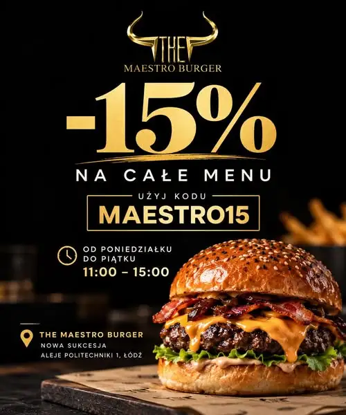 The Maestro Burger w Łodzi: kod MAESTRO15 daje -15% na lunch od poniedziałku do piątku